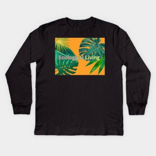 Eco-local living,palm tree,summer,summertime,summer season Kids Long Sleeve T-Shirt